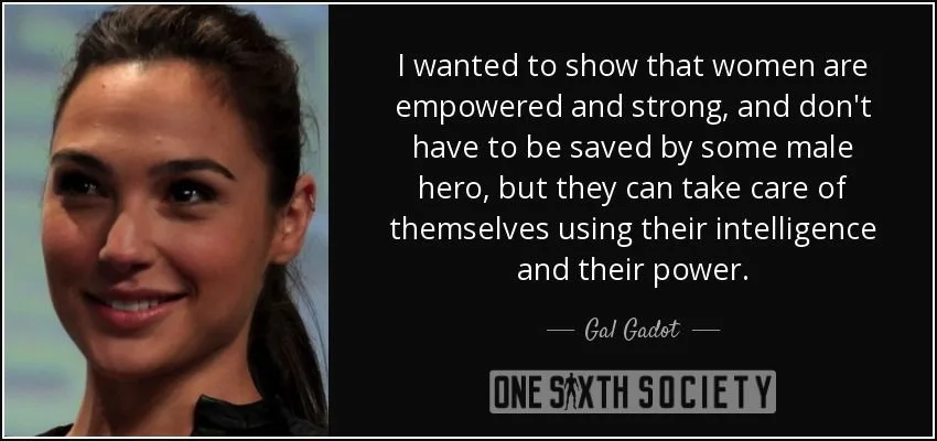 Quote graphic attributed to Gal Gadot, with a portrait and a statement that women are strong and can care for themselves using their intelligence and power.
