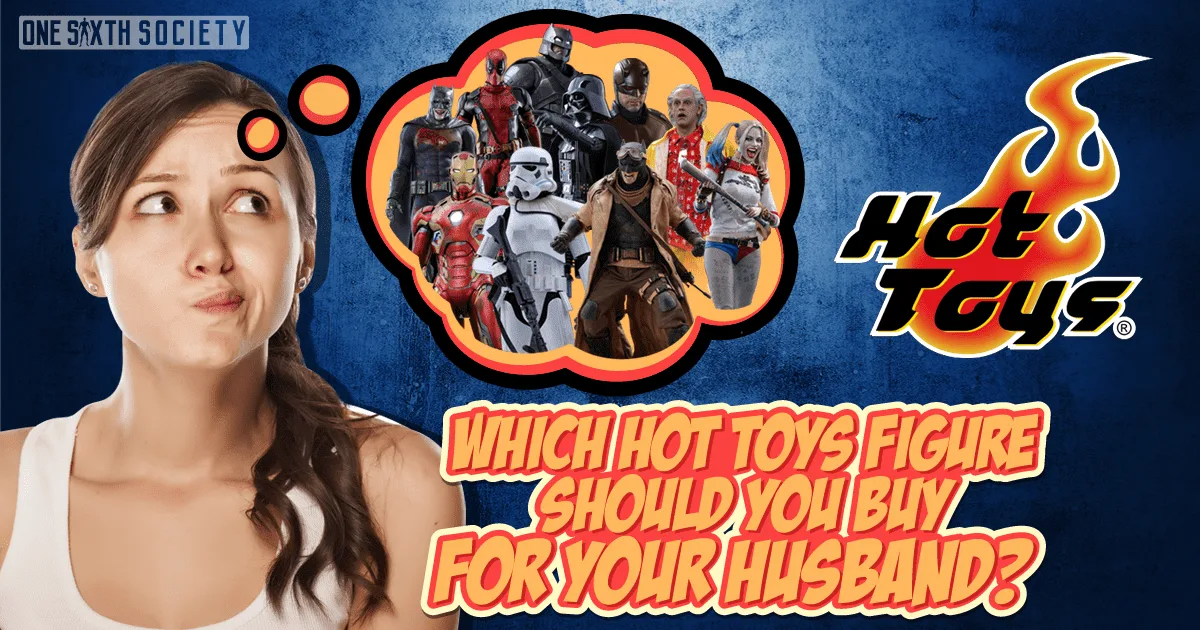 A woman considers a thought bubble filled with figures beside the question Which Hot Toys Figure Should You Buy for Your Husband?