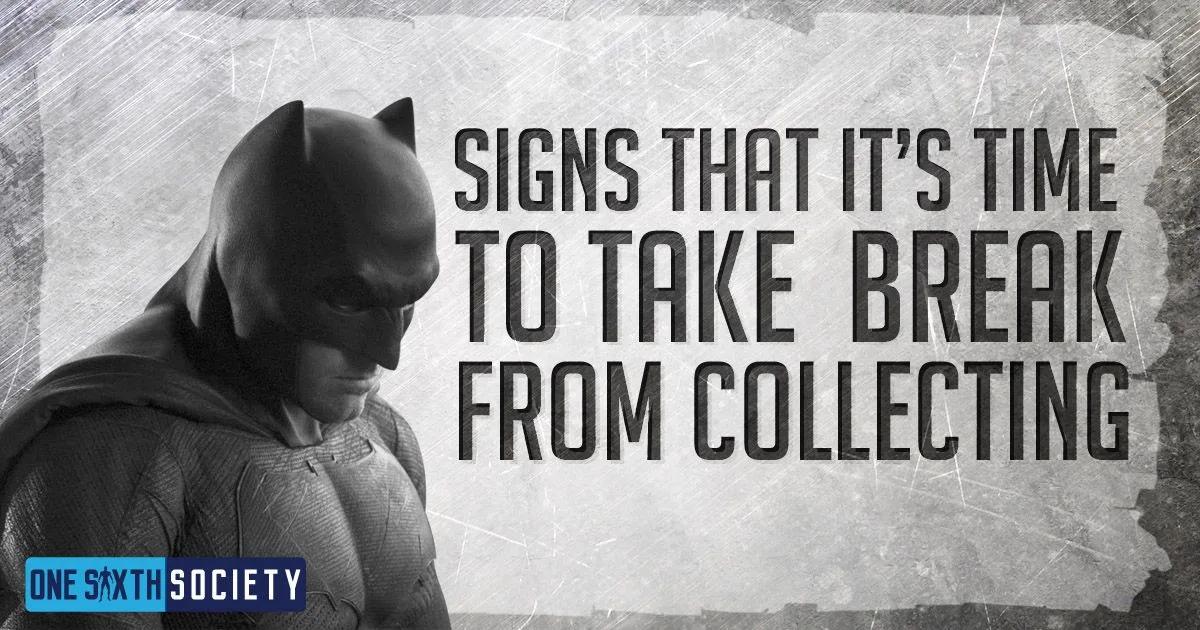Batman looking downward beside lettering about signs that it is time to take a break from collecting.