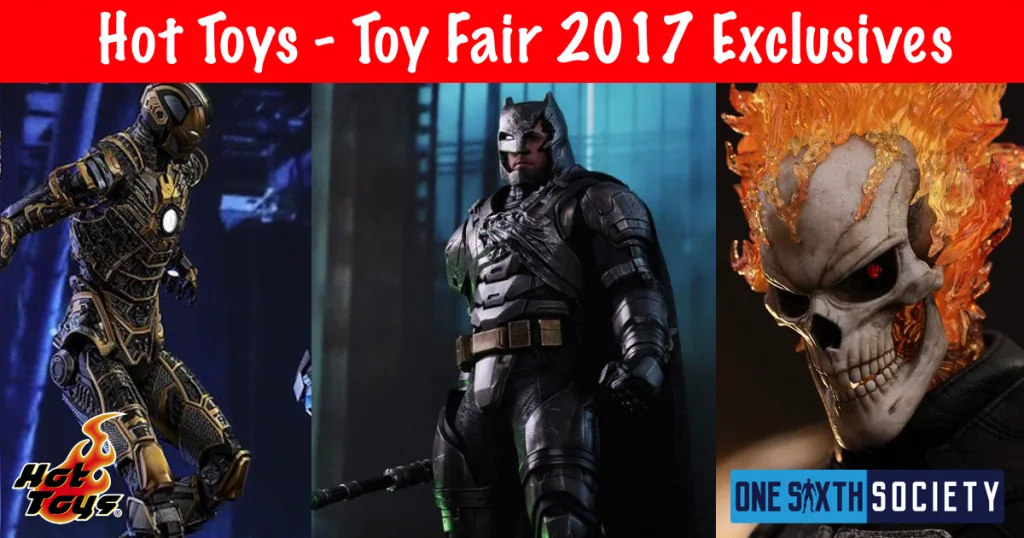Hot Toys Toy Fair 2017 Exclusives banner above an Iron Man figure, battle-damaged Armored Batman and Ghost Rider's flaming skull.