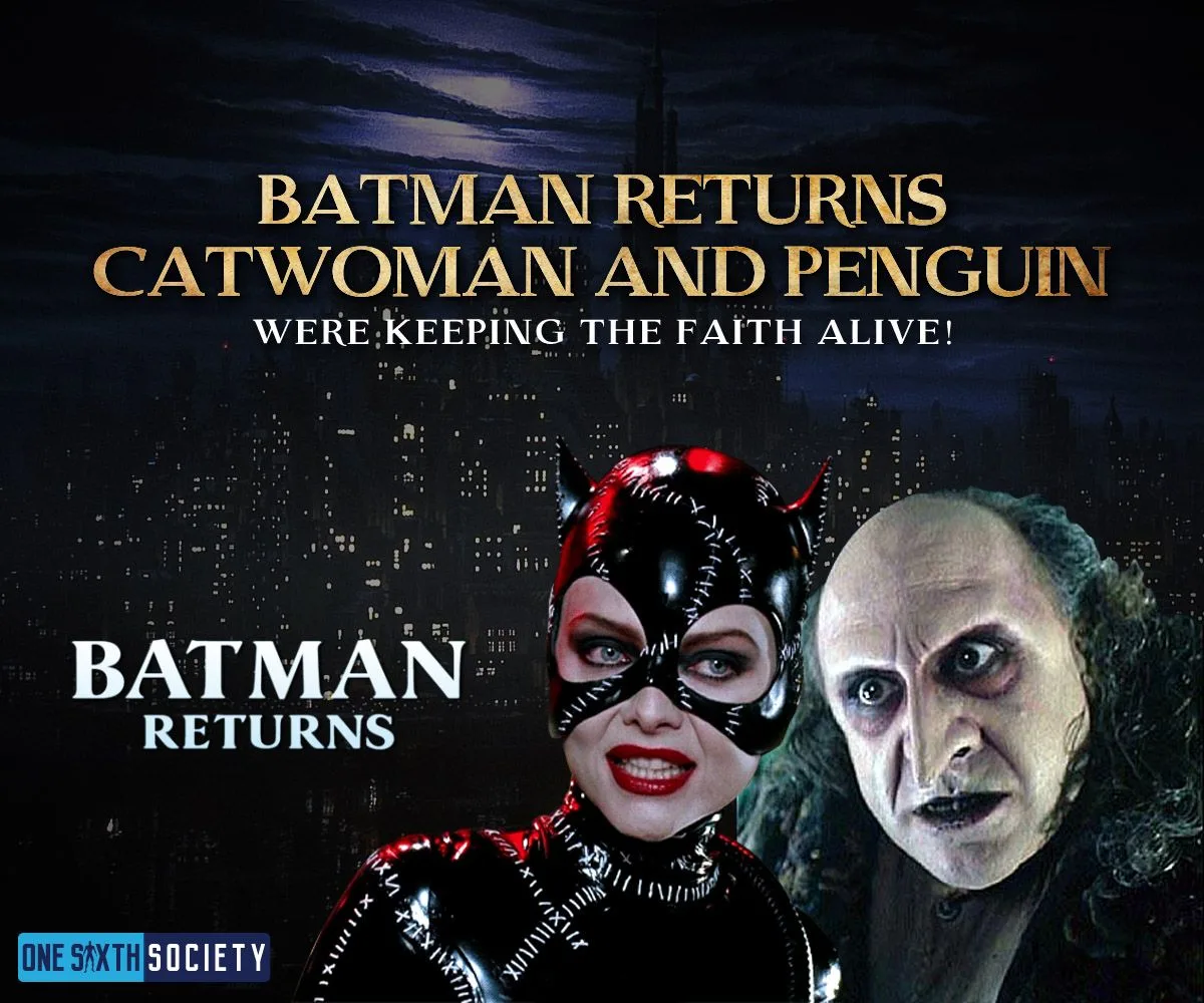 Batman Returns wishlist artwork with Catwoman in a stitched black mask and the pale-faced Penguin beneath We're Keeping the Faith Alive.