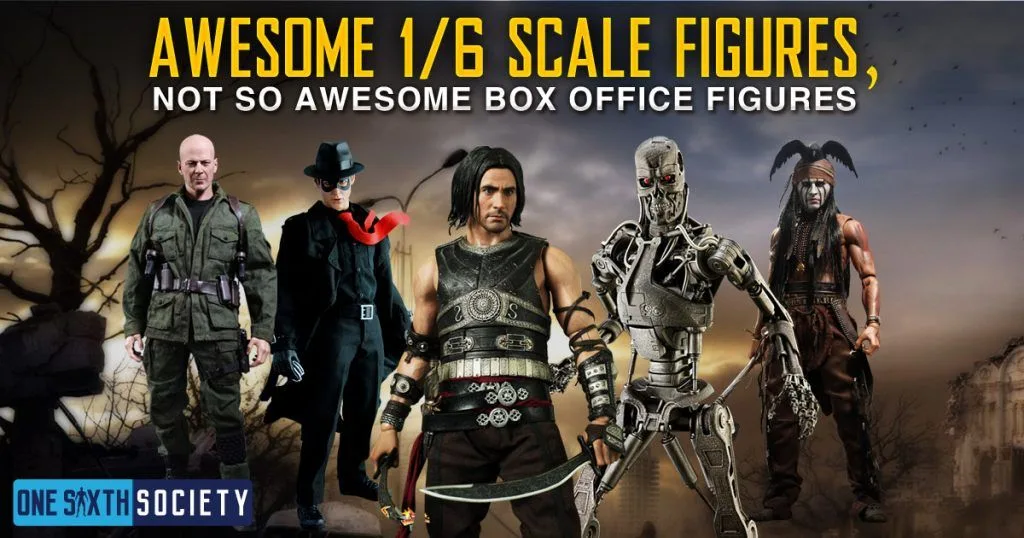 Awesome 1/6 Scale Figures, Not So Awesome Box Office Figures banner with a lineup including Joe Colton, the Spirit, Dastan, a Terminator and Tonto.